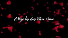A Rose By Any Other Name Thumb